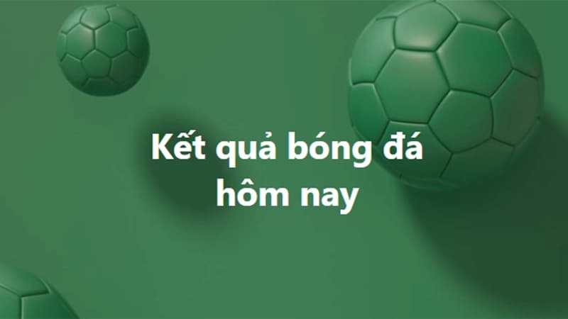 Kết quả bóng đá 7M | Cập nhật KQBD nhanh chóng 24/7 32 Giao điện được đánh giá khá cao