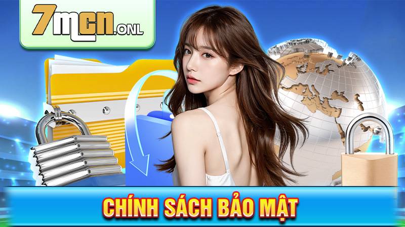 Chính sách bảo mật 7M và những điều chưa biết 1 Chính sách bảo mật 7M